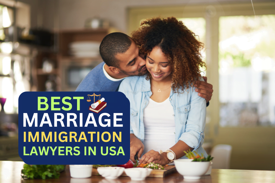 Marriage Immigration Lawyer in USA